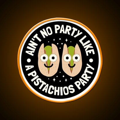 Aint No Party Like A Pistachios Lovers Snack Food Led Neon Sign Rgb Color - Shineneon