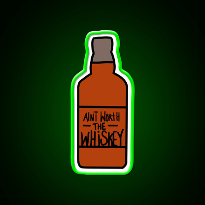 Aint Worth The Whiskey Drink Bar Led Neon Sign Rgb Color - Shineneon
