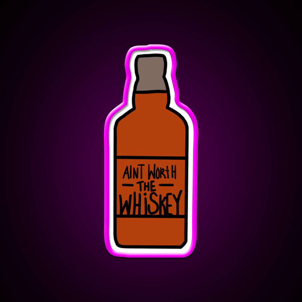 Aint Worth The Whiskey Drink Bar Led Neon Sign Rgb Color - Shineneon