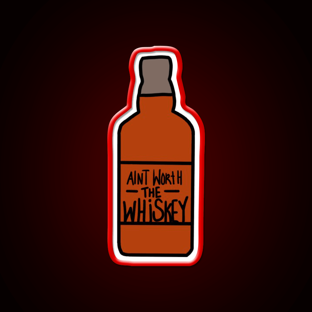 Aint Worth The Whiskey Drink Bar Led Neon Sign Rgb Color - Shineneon