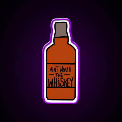 Aint Worth The Whiskey Drink Bar Led Neon Sign Rgb Color - Shineneon
