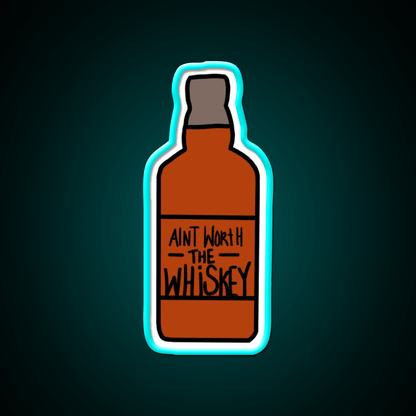 Aint Worth The Whiskey Drink Bar Led Neon Sign Rgb Color - Shineneon