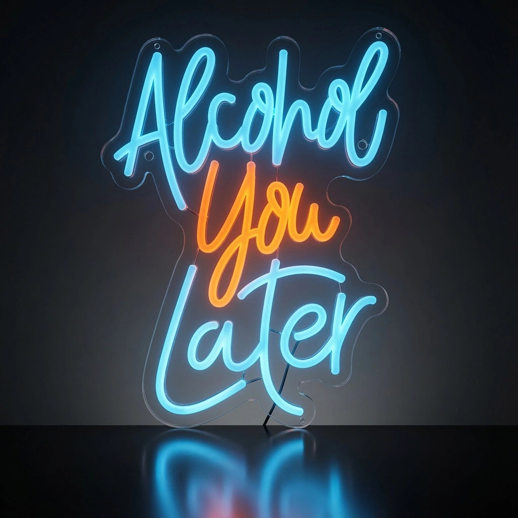 Alcohol You Later Business LED Neon Sign - 01 Original Product Image