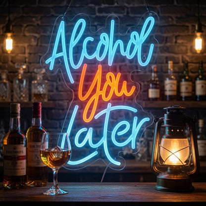 Alcohol You Later Business LED Neon Sign - 02 High-Converting Product Image