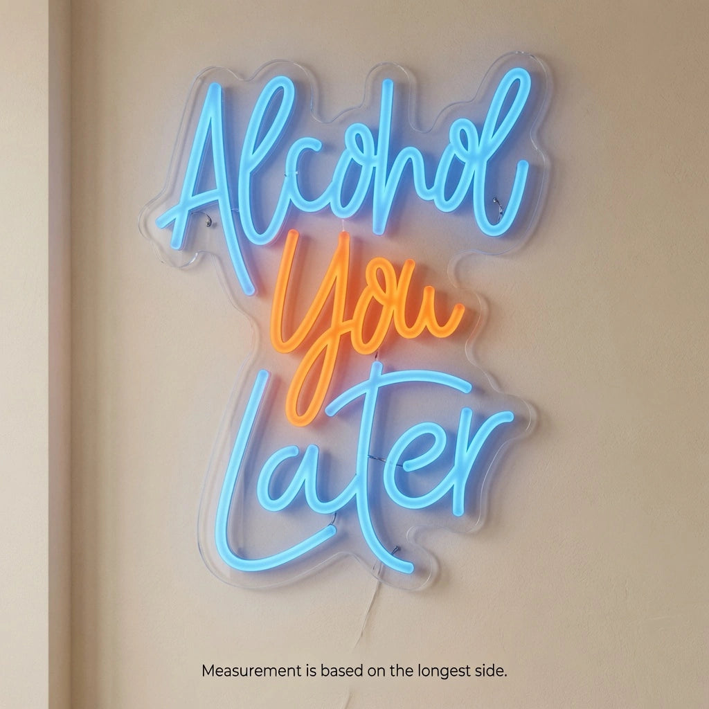 Alcohol You Later Business LED Neon Sign - 04 Size Image