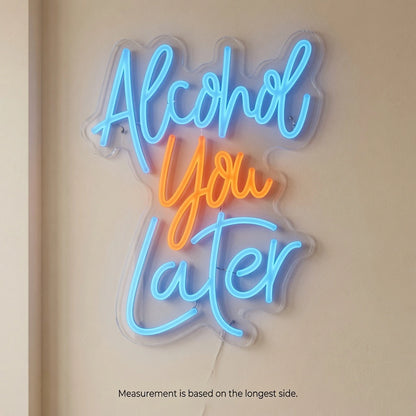 Alcohol You Later Business LED Neon Sign - 04 Size Image