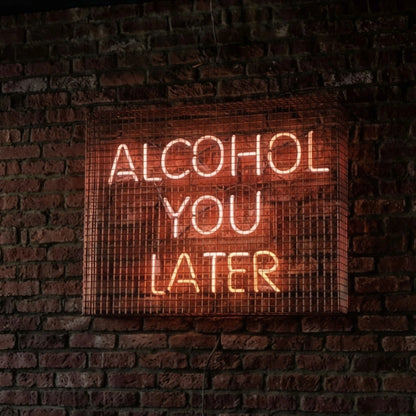 Alcohol You Later LED Neon Sign Wall Decor - 01 Original Product Image