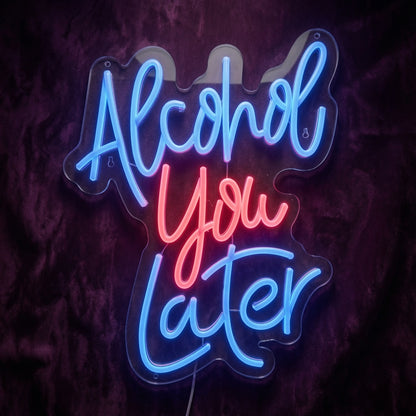 Alcohol You Later LED Neon Sign Wall Neon Sign - 02 High-Converting Product Image