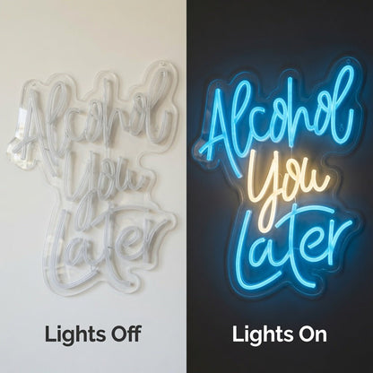 Alcohol You Later LED Neon Sign Wall Neon Sign - Shineneon
