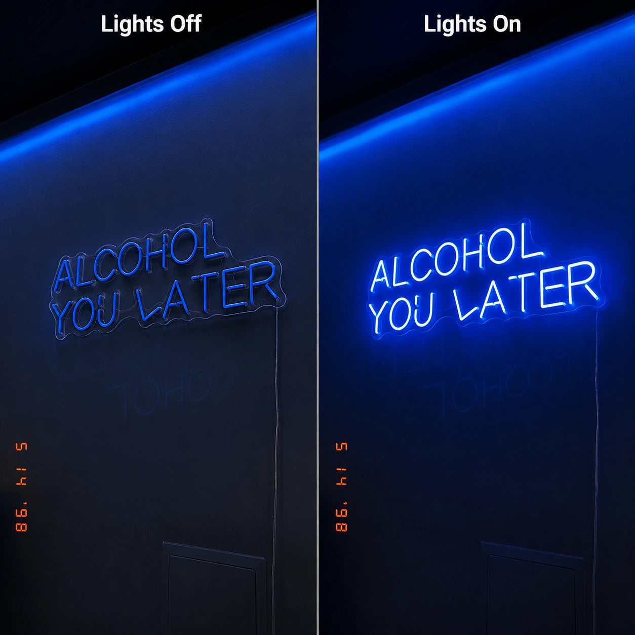 Alcohol You Later Neon Sign Wall Art LED Neon Sign day and night comparison