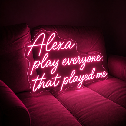 Alexa Play Everyone That Played Me LED Neon Sign - 01 Original Product Image