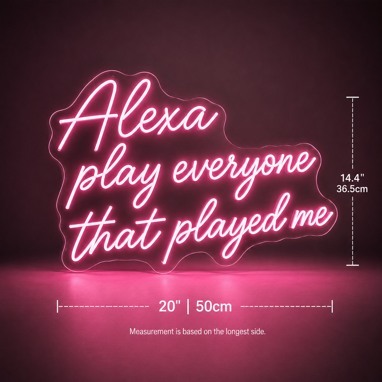Alexa Play Everyone That Played Me LED Neon Sign - 04 Size Image