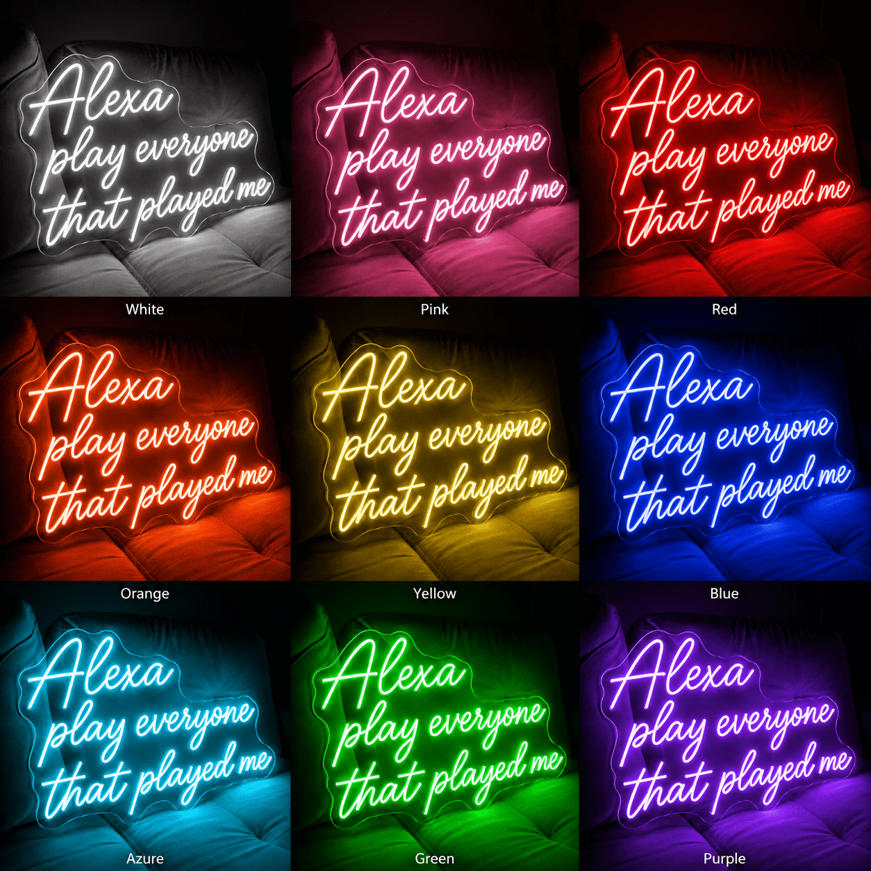 Alexa Play Everyone That Played Me LED Neon Sign - Shineneon