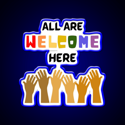 All Are Welcome Here Welcome Led Neon Sign Open Sign Rgb Color - Shineneon