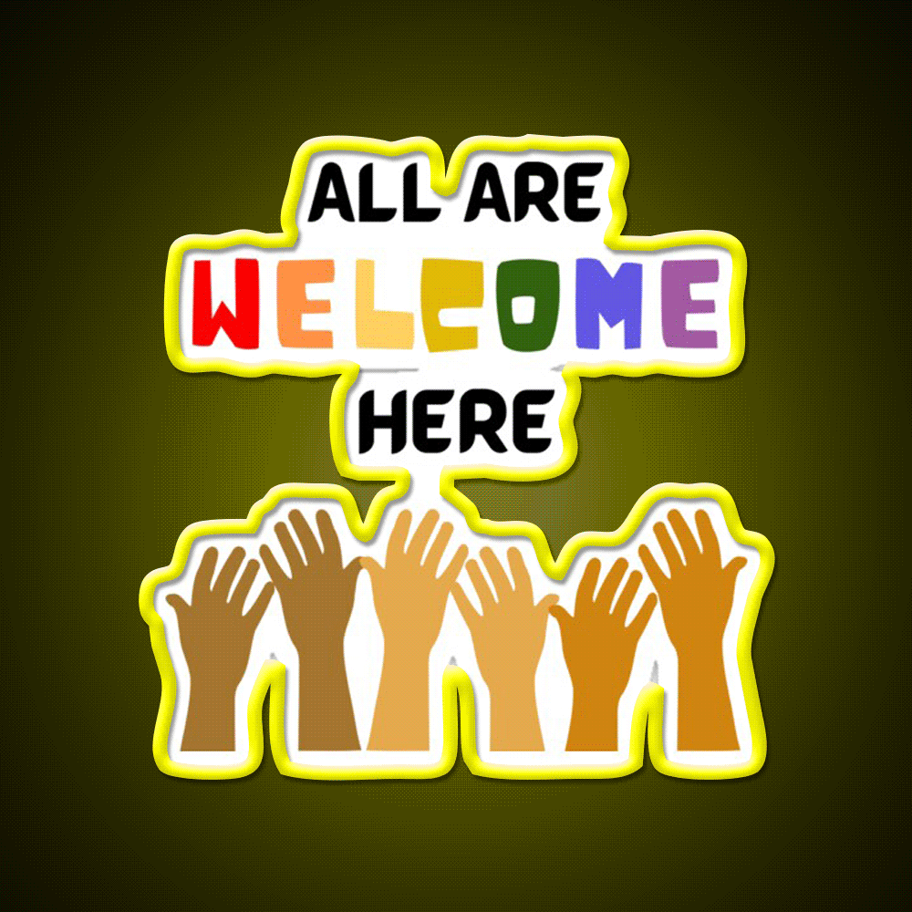 All Are Welcome Here Welcome Led Neon Sign Open Sign Rgb Color - Custom LED neon sign front view