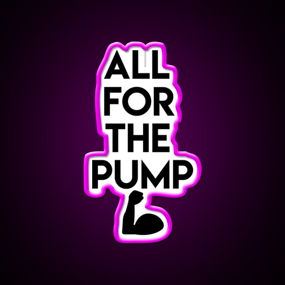 All For The Pump Gym Fitness Led Neon Sign Rgb Color - Neon sign mounted on wall in room