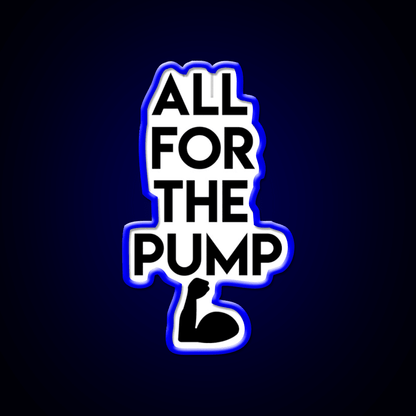 All For The Pump Gym Fitness Led Neon Sign Rgb Color - Shineneon