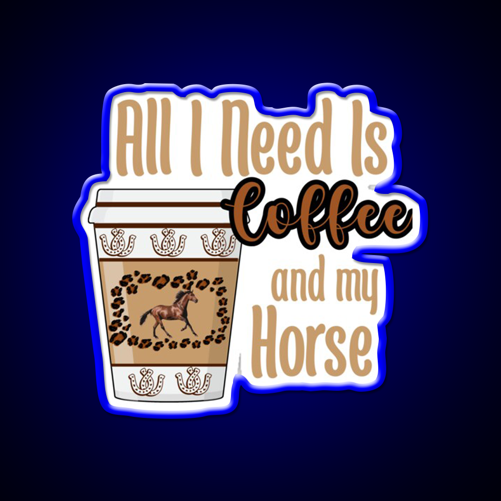 All I Need Is Coffee And My Horse Cafe Led Neon Sign Espresso Bar Art Rgb Color
