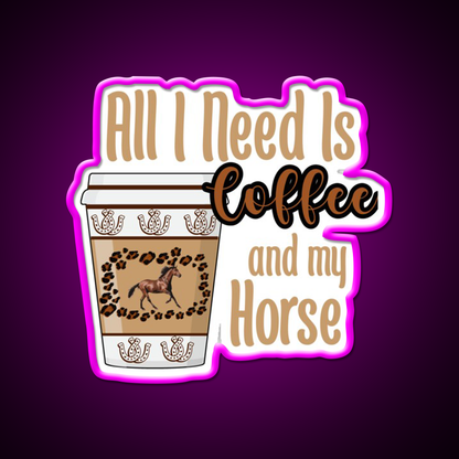 All I Need Is Coffee And My Horse Cafe Led Neon Sign Espresso Bar Art Rgb Color
