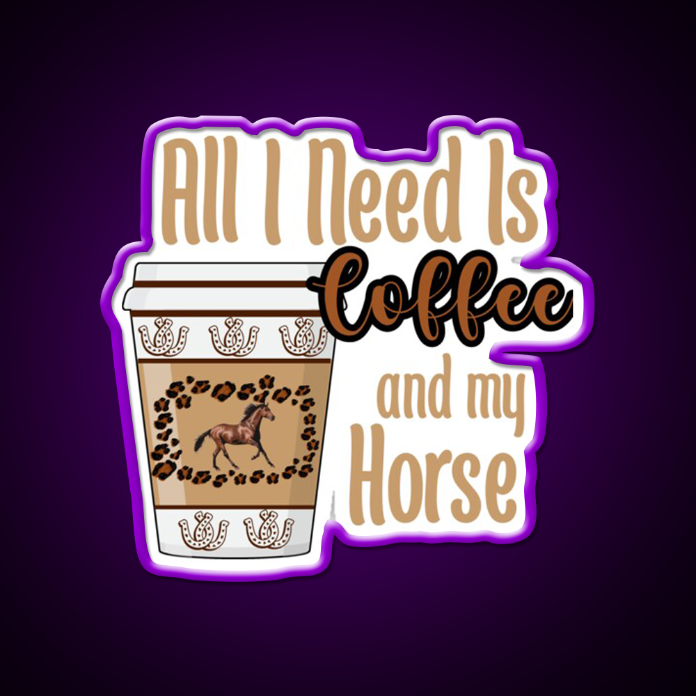 All I Need Is Coffee And My Horse Cafe Led Neon Sign Espresso Bar Art Rgb Color