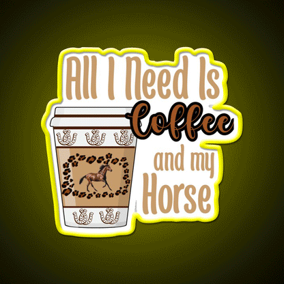 All I Need Is Coffee And My Horse Cafe Led Neon Sign Espresso Bar Art Rgb Color