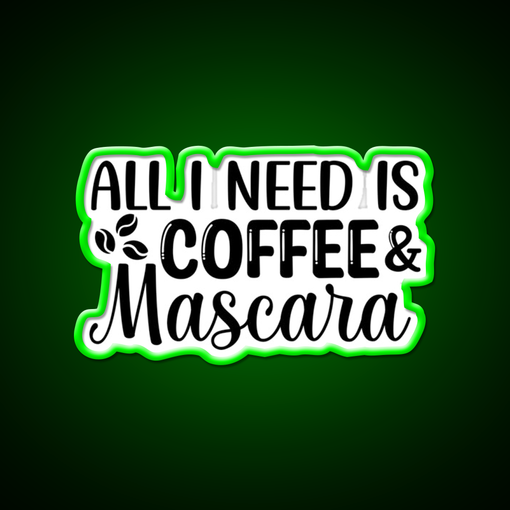 All I Need Is Coffee Mascara Cafe Led Neon Sign Espresso Bar Art Rgb Color