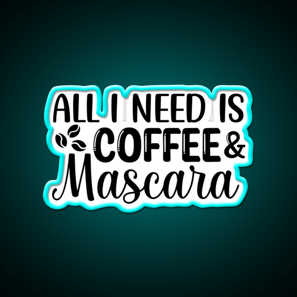 All I Need Is Coffee Mascara Cafe Led Neon Sign Espresso Bar Art Rgb Color - Shineneon