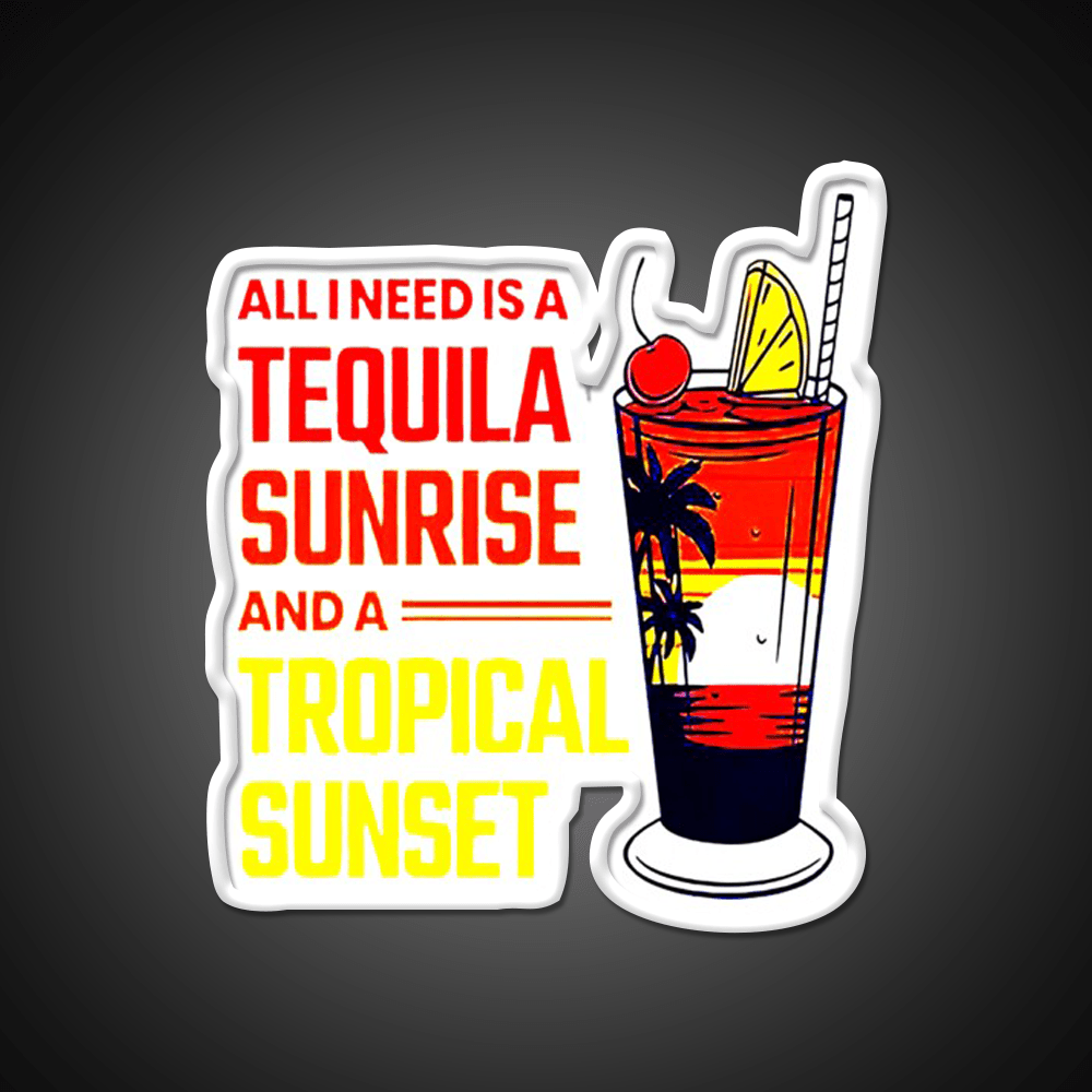 All I Need Is Tequila Sunset Classic Led Neon Sign Chinese Food Rgb Color - Shineneon