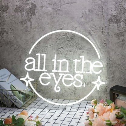 All In The Eyes White Led Neon Sign - Shineneon
