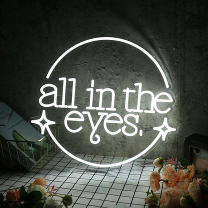 All In The Eyes White Led Neon Sign - Shineneon