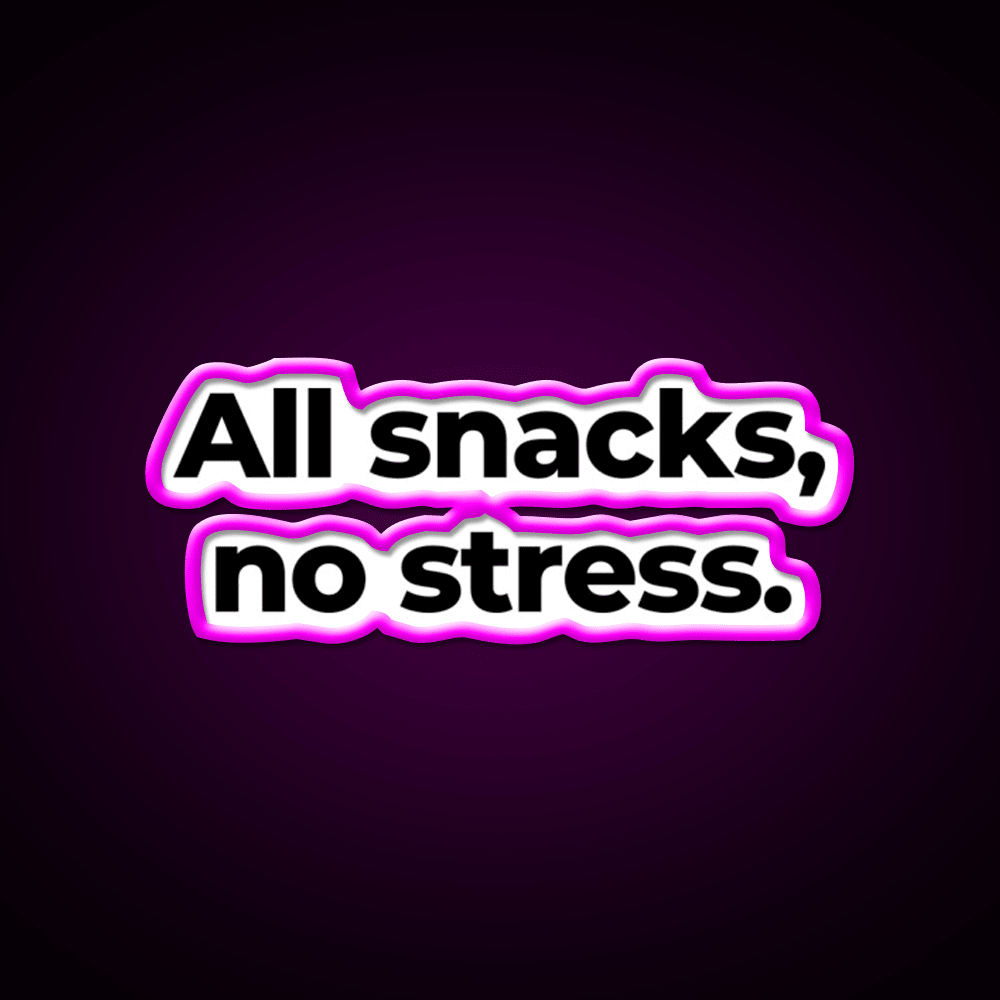 All Snacks No Stress Snack Food Led Neon Sign Rgb Color - Shineneon