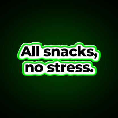 All Snacks No Stress Snack Food Led Neon Sign Rgb Color - Shineneon