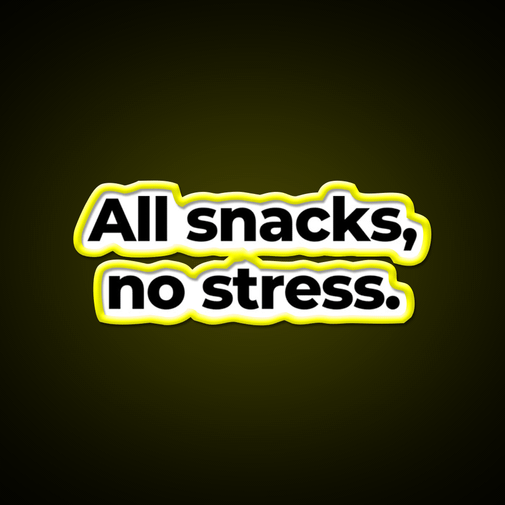 All Snacks No Stress Snack Food Led Neon Sign Rgb Color - Custom LED neon sign front view