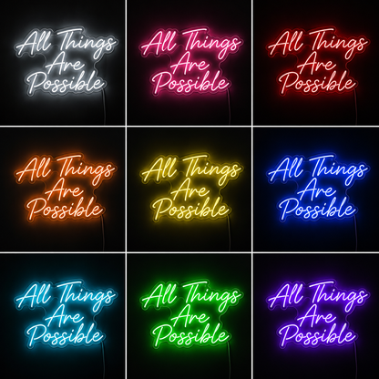 All Things Are Possible LED Neon Sign - 05 Color Grid