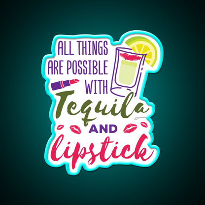 All Things Are Possible With Tequila And Lipstick Led Neon Sign Chinese Food Rgb Color - Size and dimension reference