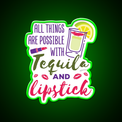All Things Are Possible With Tequila And Lipstick Led Neon Sign Chinese Food Rgb Color - LED neon sign view 8