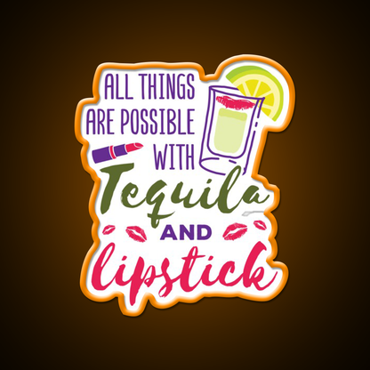 All Things Are Possible With Tequila And Lipstick Led Neon Sign Chinese Food Rgb Color - LED neon sign view 6