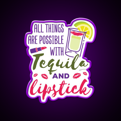 All Things Are Possible With Tequila And Lipstick Led Neon Sign Chinese Food Rgb Color - LED neon sign view 9