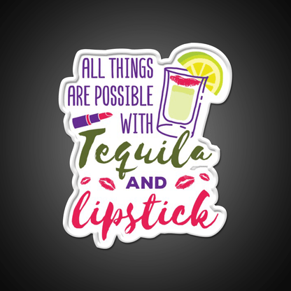All Things Are Possible With Tequila And Lipstick Led Neon Sign Chinese Food Rgb Color - Shineneon