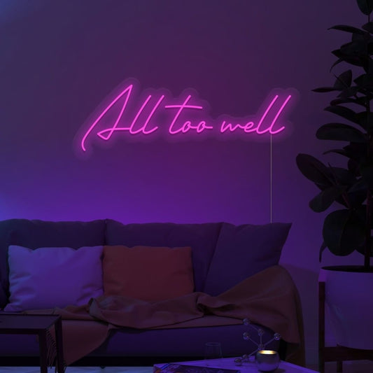 All Too Well Led Sign Business Neon Sign