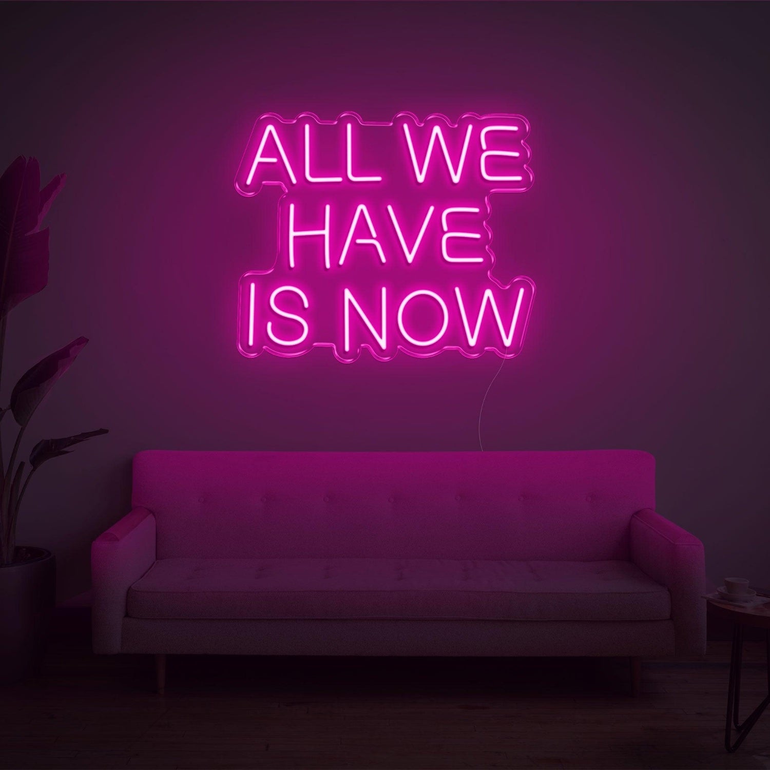 All We Have Is Now Bright Pink Led Neon Sign For Indoor Wall Art | Shineneon