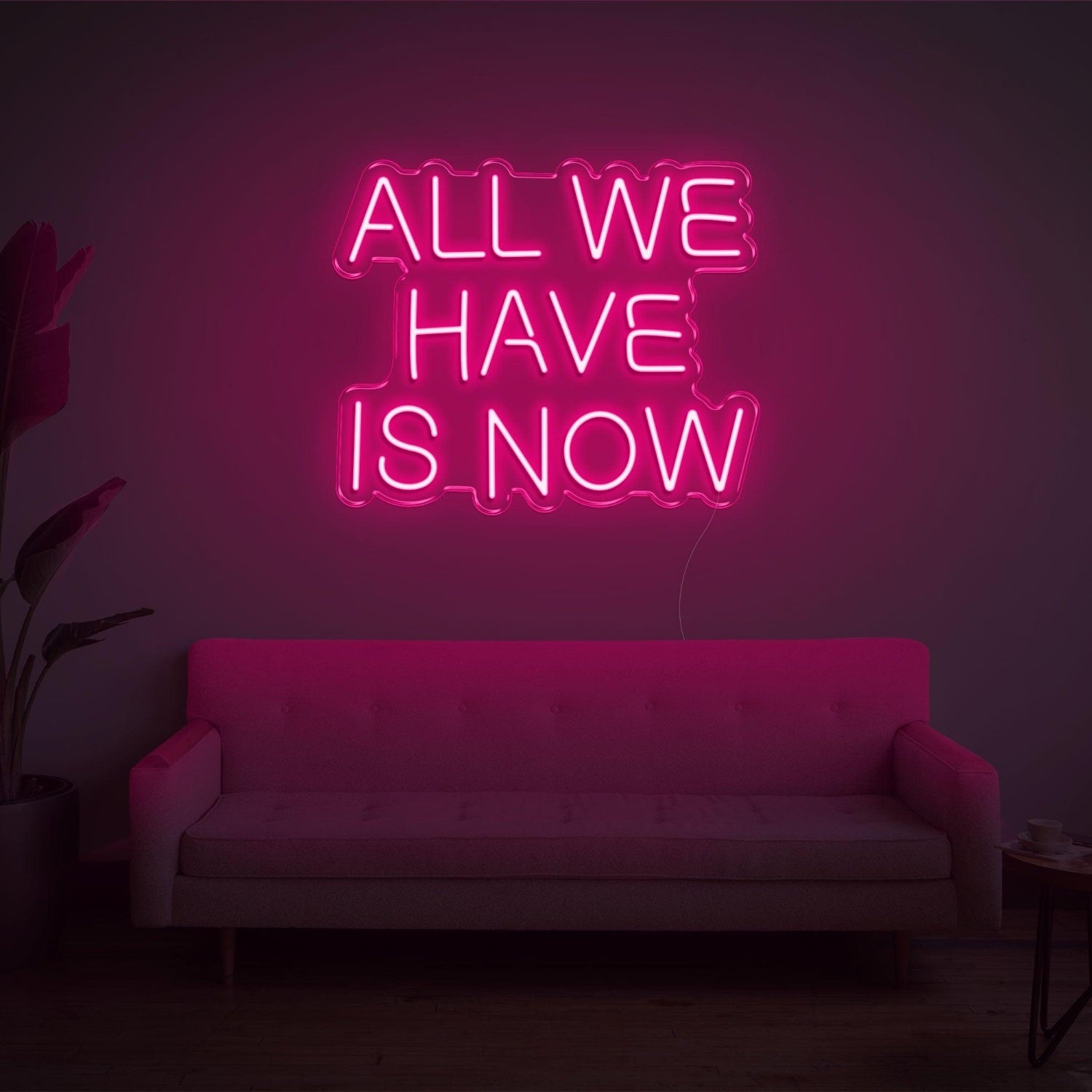 All We Have Is Now Bright Pink Led Neon Sign For Indoor Wall Art | Shineneon