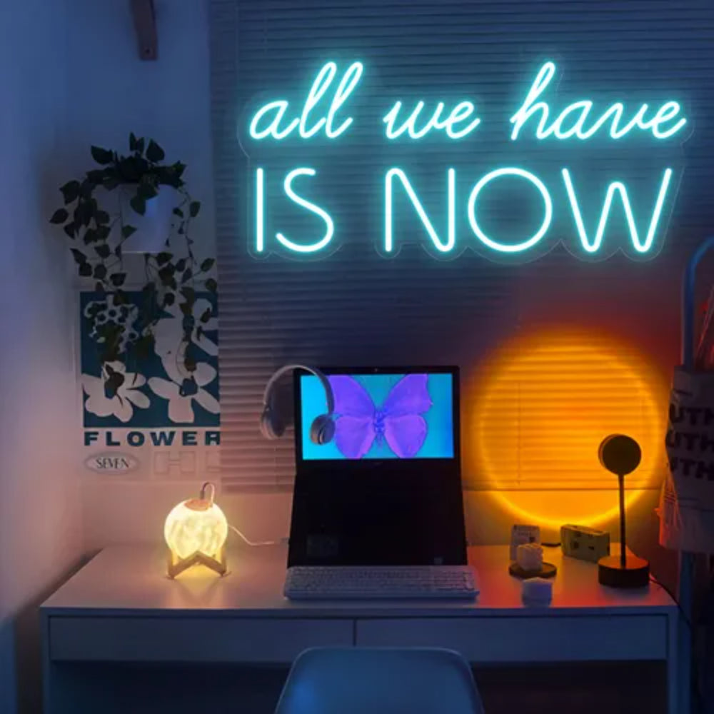 All We Have Is Now Led Neon Sign | Shineneon