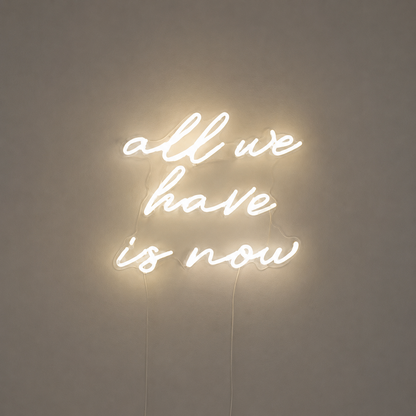 All We Have Is Now LED Neon Sign Bedroom Decor - 01 Original Product Image