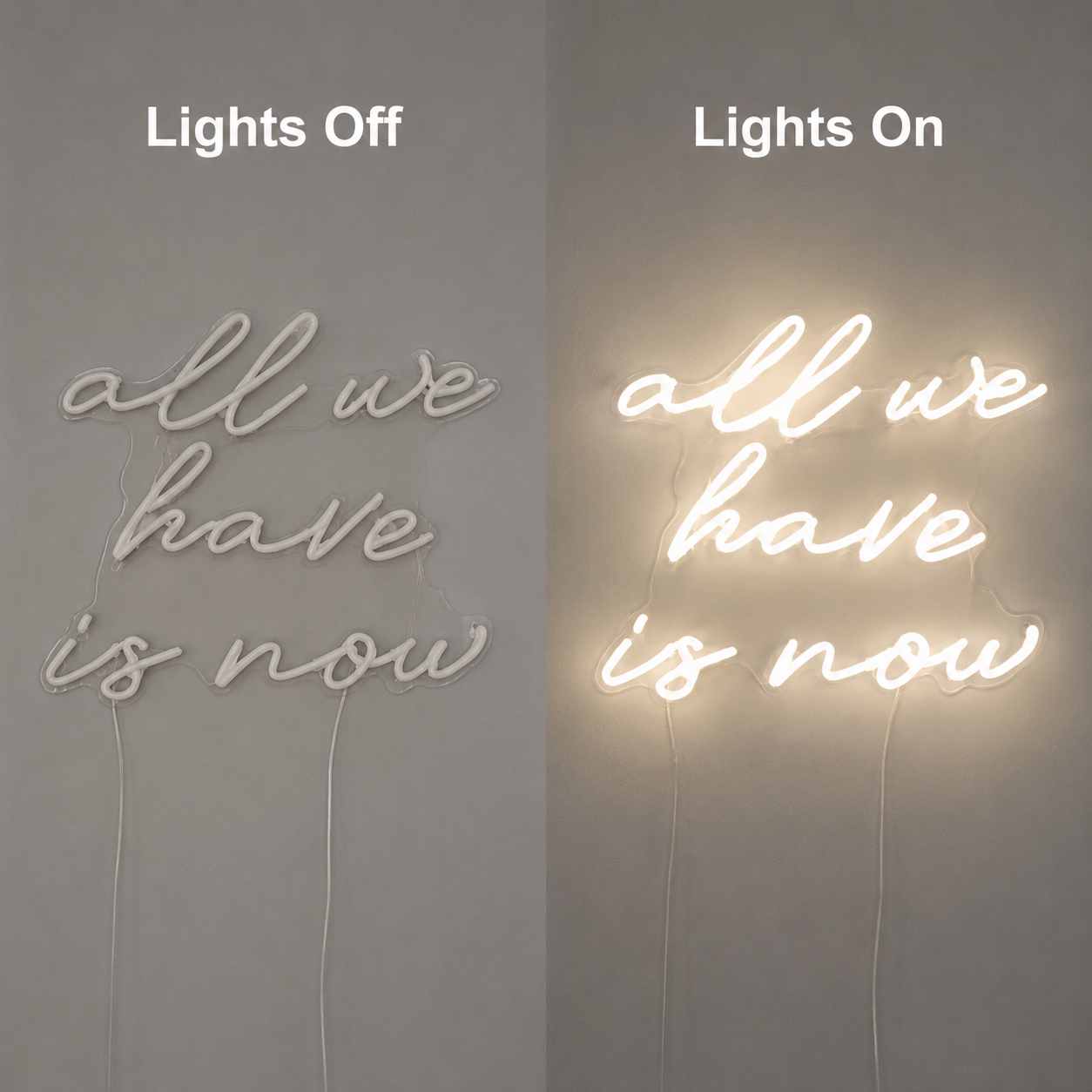 All We Have Is Now LED Neon Sign Bedroom Decor - 06 Day Night Comparison