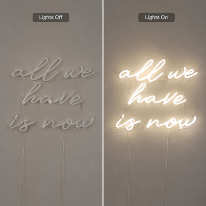All We Have Is Now LED Neon Sign Bedroom Decor Wall Neon Sign - 06 Day Night Comparison