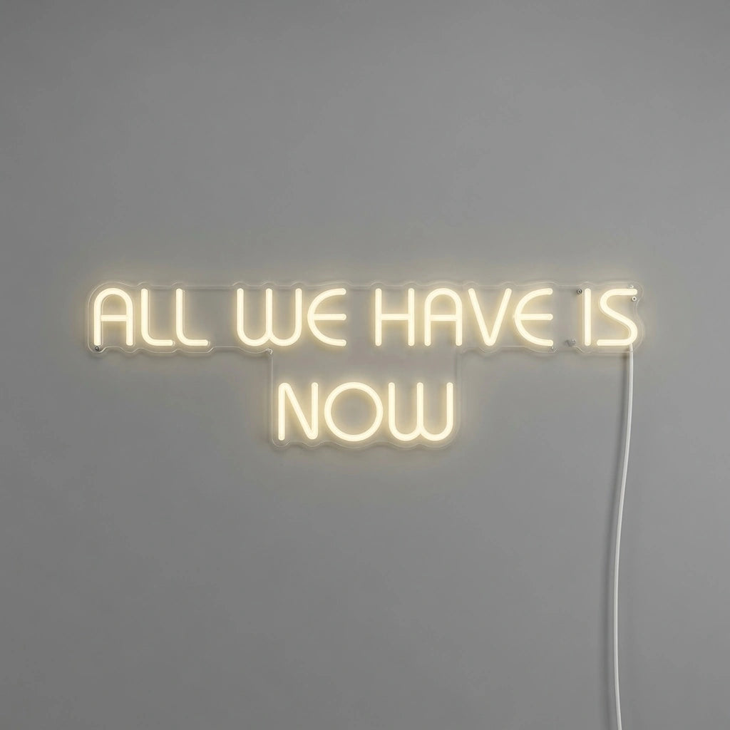 All We Have Is Now LED Neon Sign Wall Decor - 01 Original Product Image
