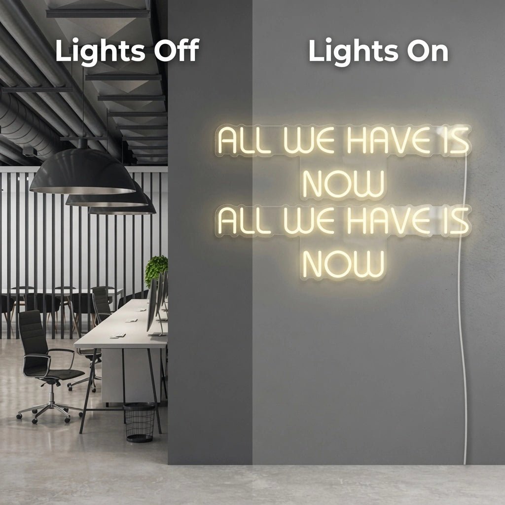 All We Have Is Now LED Neon Sign Wall Decor - Shineneon