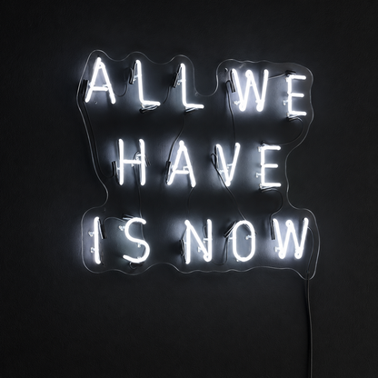 All We Have Is Now Wall Decor LED Neon Sign - 02 High-Converting Product Image
