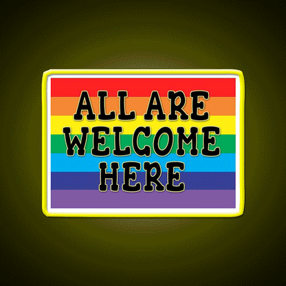All Welcome Here Yard Sign Or Poster Welcome Led Neon Sign Open Sign Rgb Color - Custom LED neon sign front view